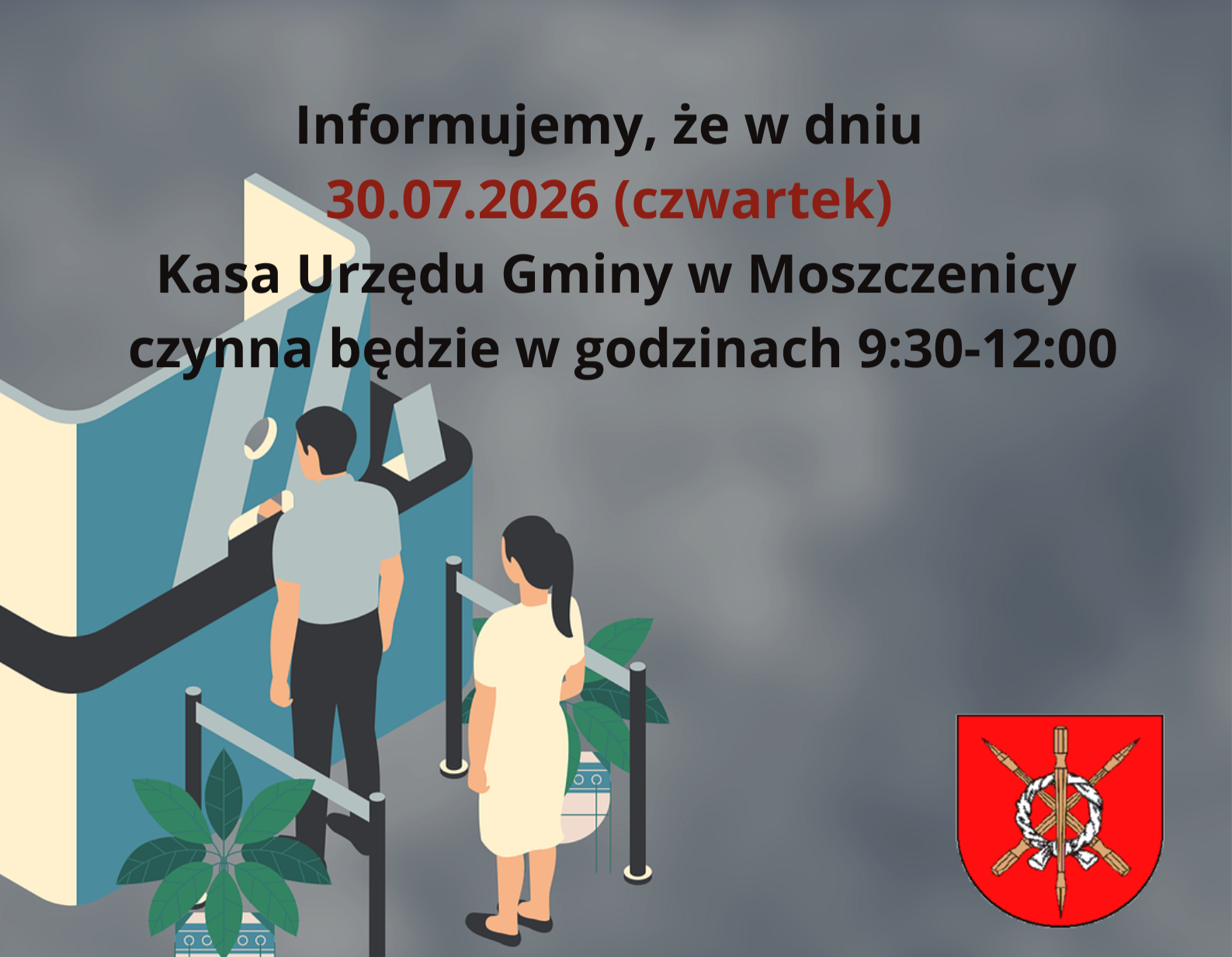 Zmiana godzin Kasy Urzędu Gminy Moszczenica w dniu 30.07.2026